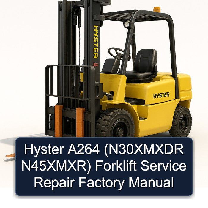 Hyster A264 (n30xmxdr N45xmxr) Forklift N30XMXDR N45XMXR Service Repair Workshop Manual PDF