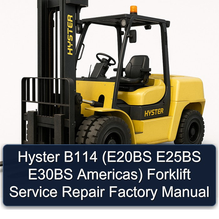 Hyster B114 (e20bs E25BS E30BS Americas) Forklift E20BS Americas Service Repair Workshop Manual PDF