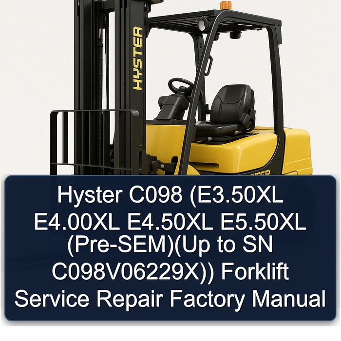 Hyster C098 (e3.50xl E4.00xl E4.50xl E5.50xl (pre-sem)(up SN C098v06229x)) Forklift Service Repair Workshop Manual PDF