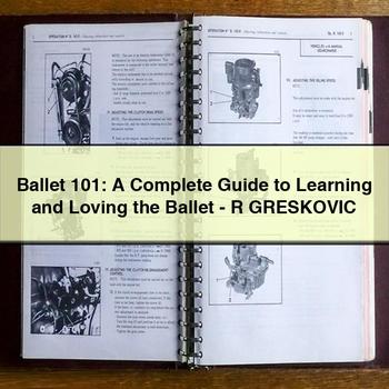 Ballet 101: Learning Loving Ballet-r Greskovic Service Repair Workshop Manual PDF