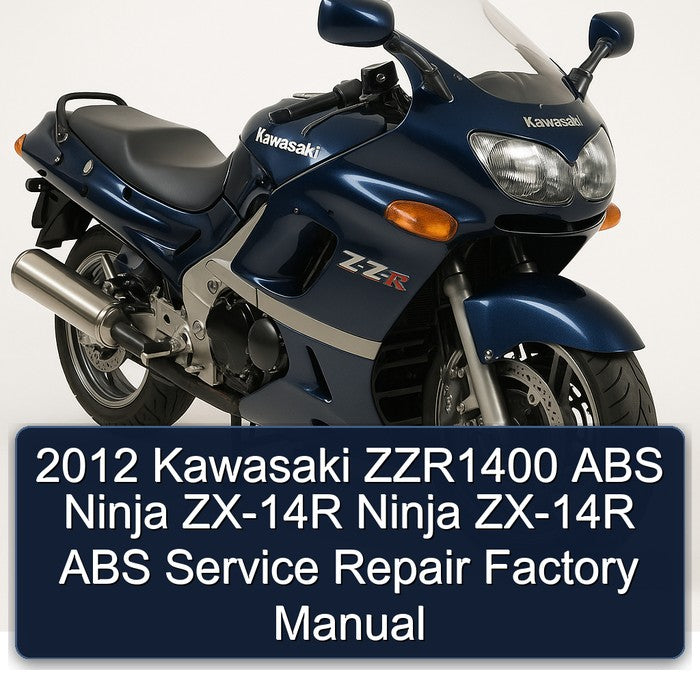 2012 Kawasaki Ninja ZZR1400 ABS ZX-14R Service Repair Workshop Manual PDF