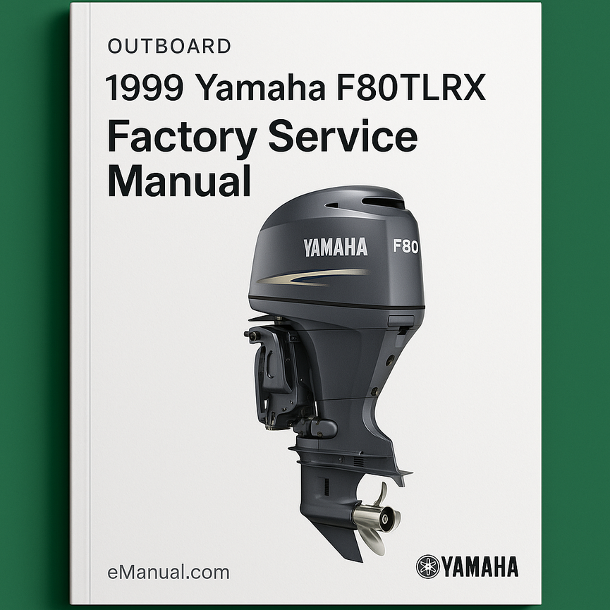 1999 Yamaha F80 TLRX Outboard Service Repair maintenance Manual. Factory Service Manual