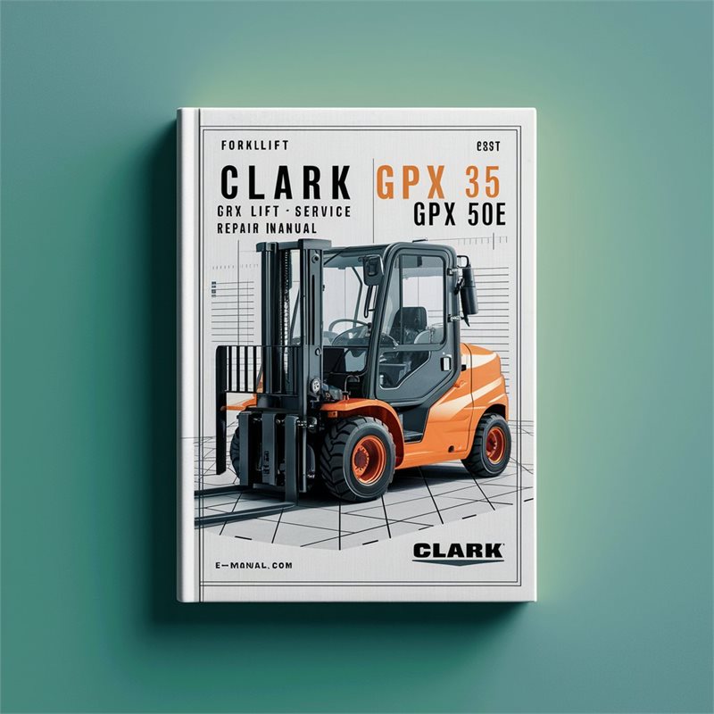 Clark GPX 35 40 50E Forklift Service Repair Workshop Manual PDF