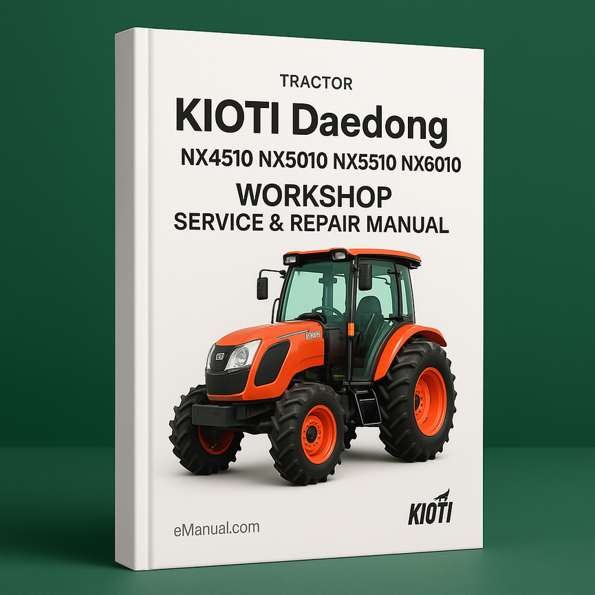 Kioti Daedong NX4510 NX5010 NX5510 NX6010 Tractor Workshop Service & Repair Manual # 1