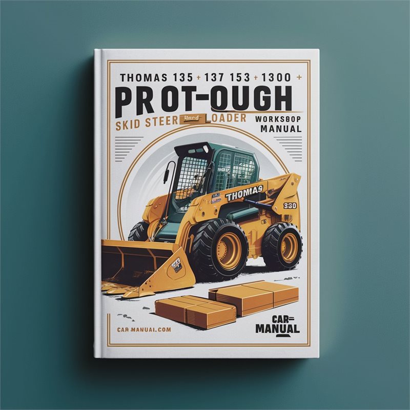 Thomas 135 137 153 1300 Protough Skid Steer Loader Service Repair Workshop Manual PDF