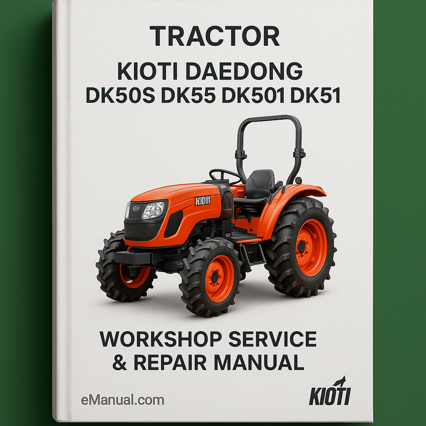 Kioti Daedong DK50S DK55 DK501 DK551 Tractor Workshop Service & Repair Manual # 1