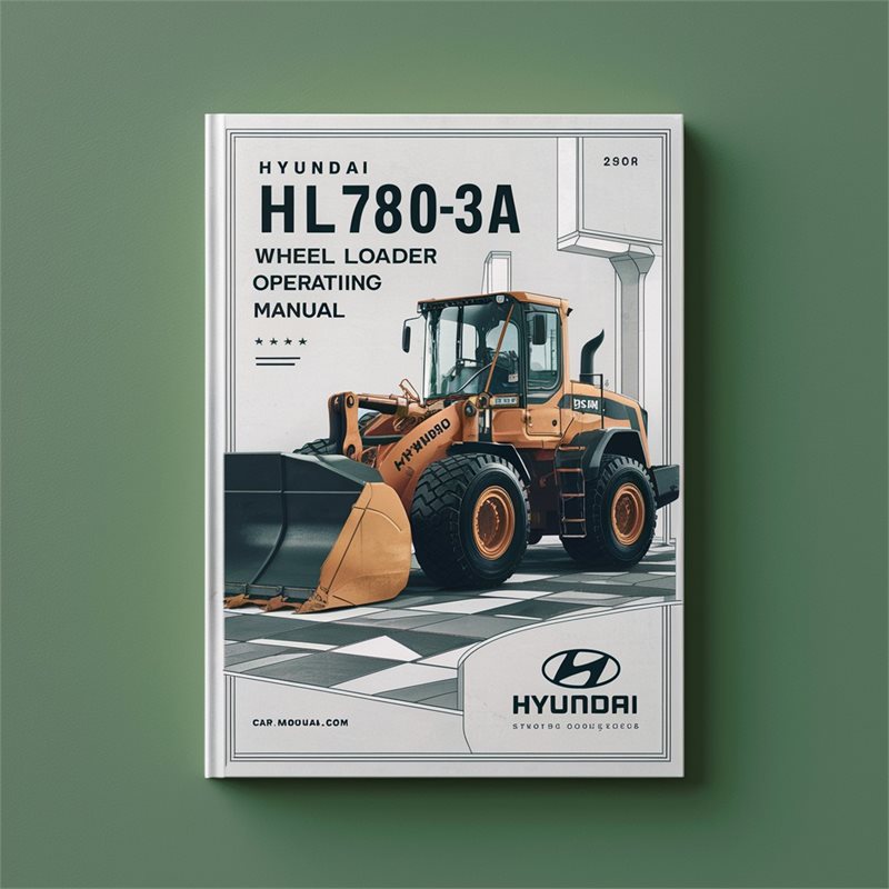 Hyundai HL780-3A Wheel Loader Operating Service Repair Workshop Manual PDF