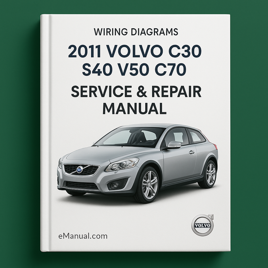 2011 Volvo C30 S40 V50 C70 Wiring Diagrams Service Repair Manual