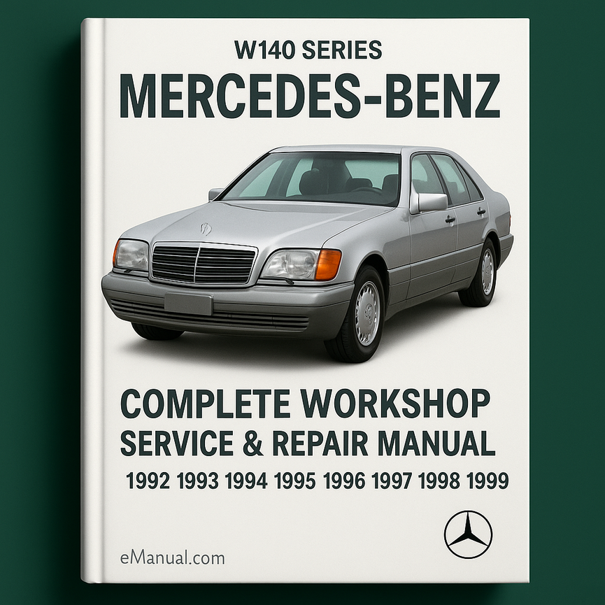 Mercedes Benz W140 Series Complete Workshop Service Repair Manual 1992 1993 1994 1995 1996 1997 1998 1999