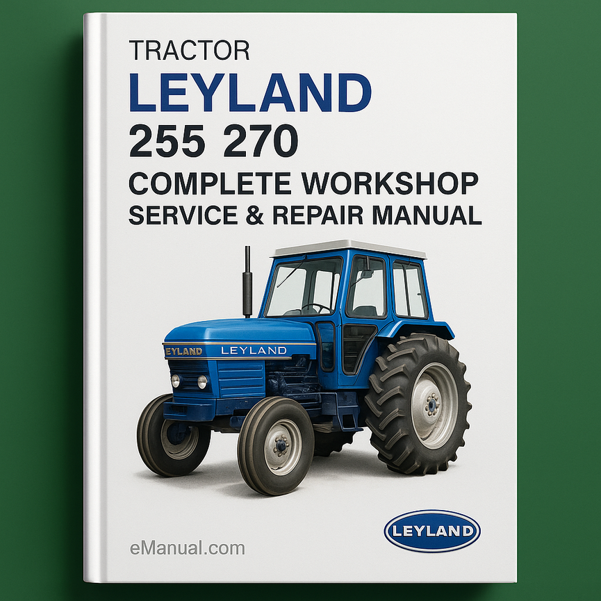 Leyland 255 270 Tractor Complete Workshop Service Repair Manual