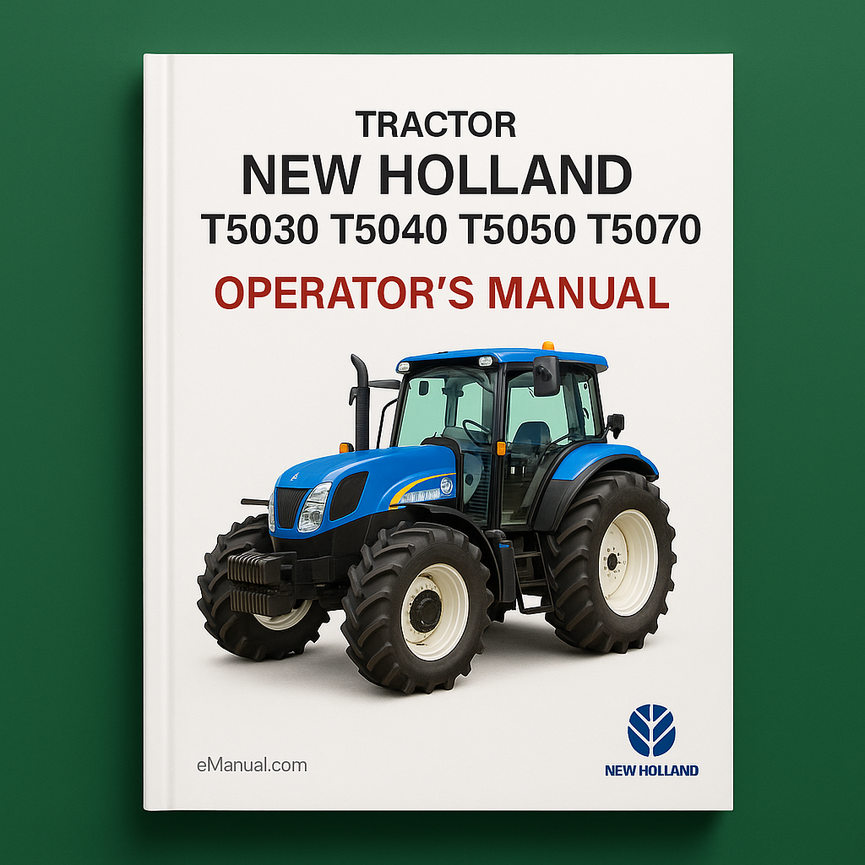 New Holland T5030 T5040 T5050 T5060 T5070 Tractor OperatorS Manual