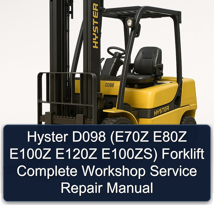 Hyster D098 (e70z E80Z E100Z E120Z E100zs) Forklift Service Repair Workshop Manual PDF