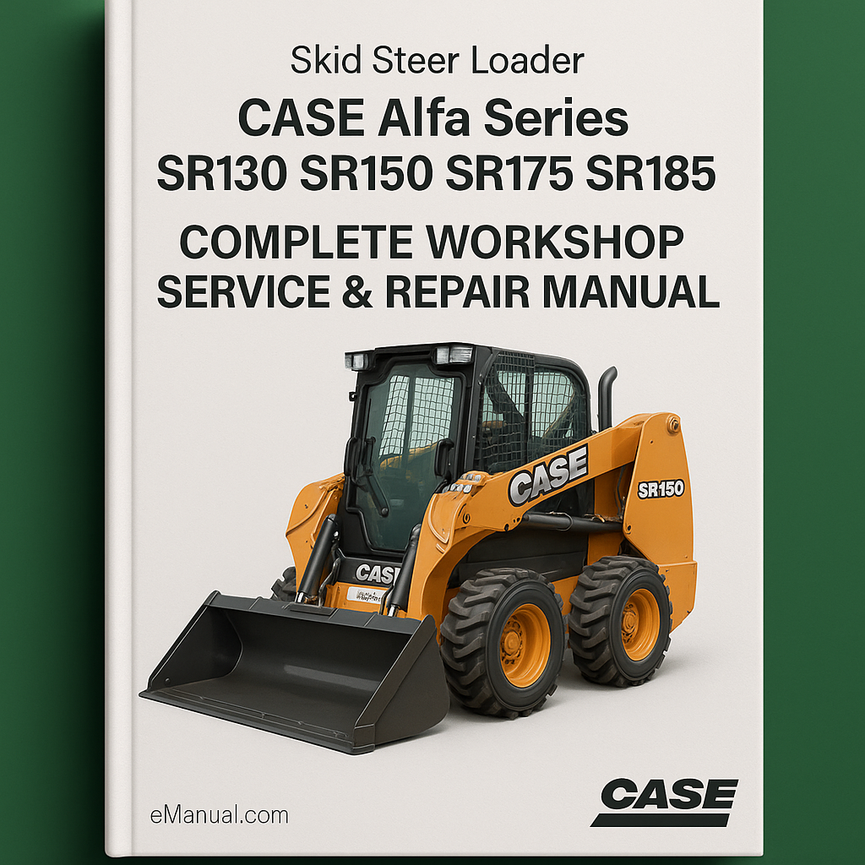 Case Alfa Series Skid Steer Loader SR130 SR150 SR175 SR185 Complete Workshop Service Repair Manual