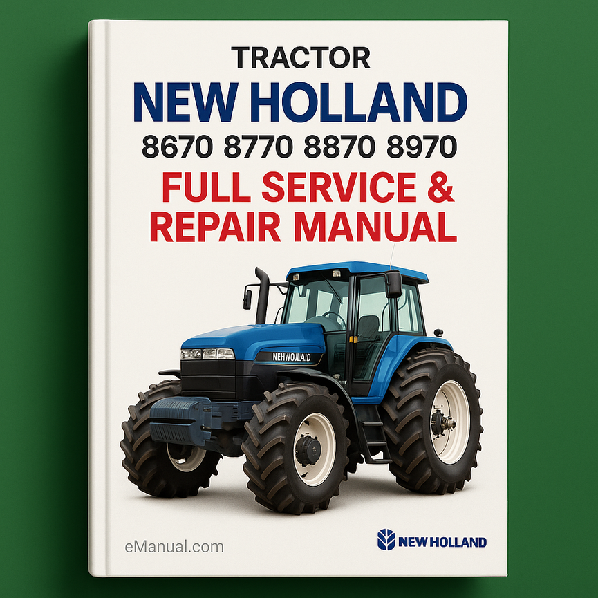 New Holland 8670 8770 8870 8970 Tractor Full Service & Repair Manual