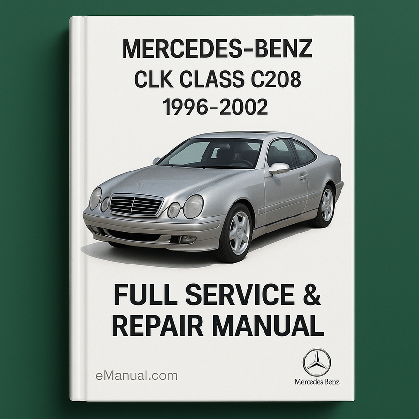 Mercedes Benz CLK Class C208 1996-2002 Full Service & Repair Manual