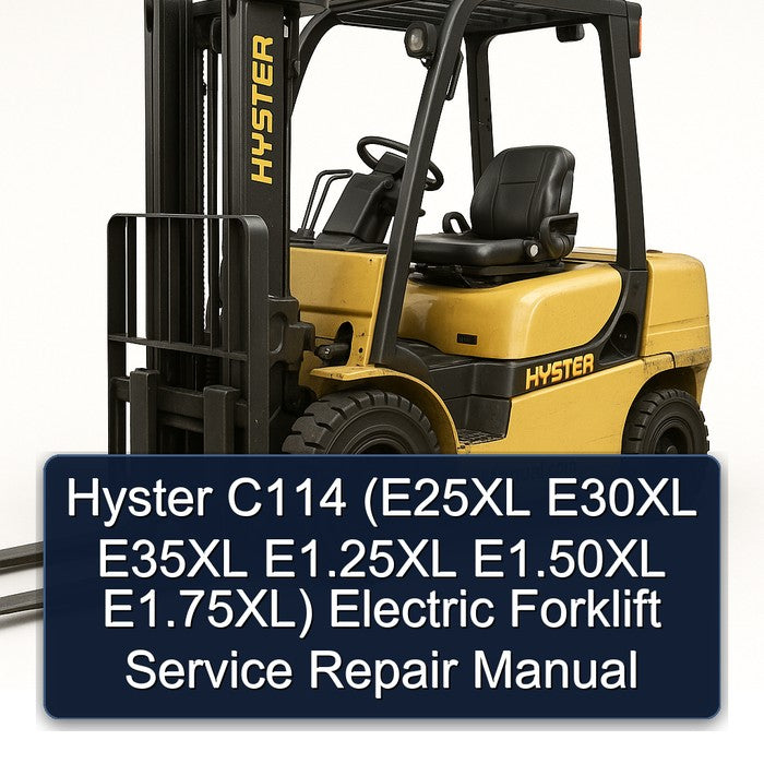 Hyster C114 (e25xl E30XL E35XL E1.25xl E1.50xl E1.75xl) Electric Forklift Service Repair Workshop Manual PDF