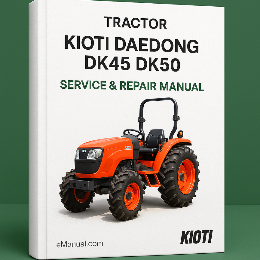 Kioti Daedong DK45 DK50 Tractor Service & Repair Manual