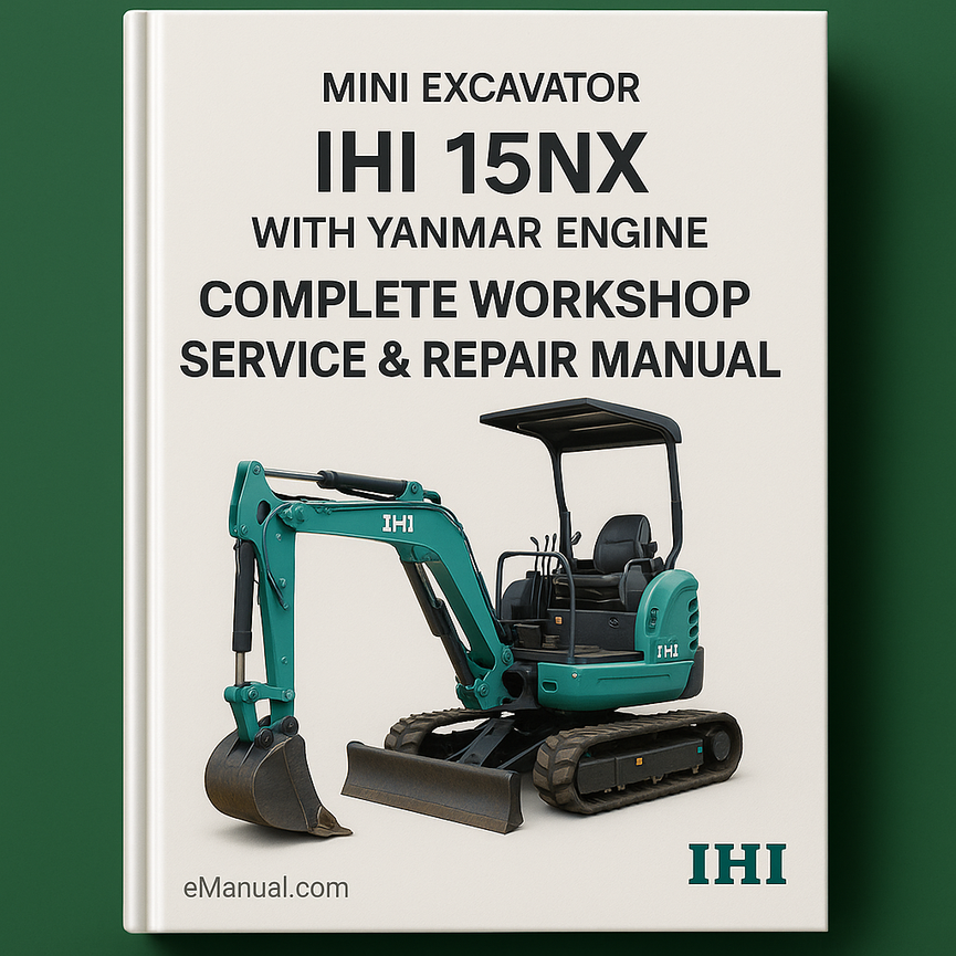 IHI 15NX Mini Excavator With Yanmar Engine Complete Workshop Service Repair Manual