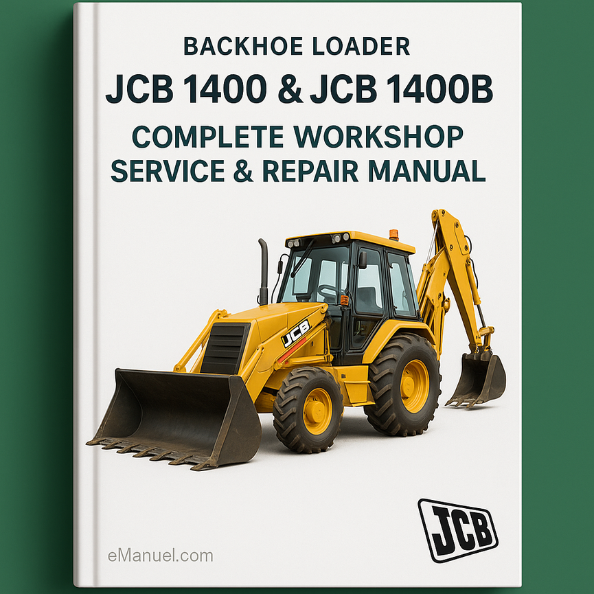 JCB 1400 & JCB 1400B Backhoe Loader Complete Workshop Service Repair Manual