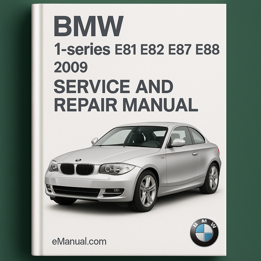 BMW 1-series E81 E82 E87 E88 2009 Service and Repair Manual