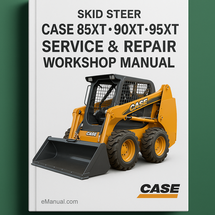 Case 85XT 90XT 95XT Skid Steer Service Repair Workshop Manual