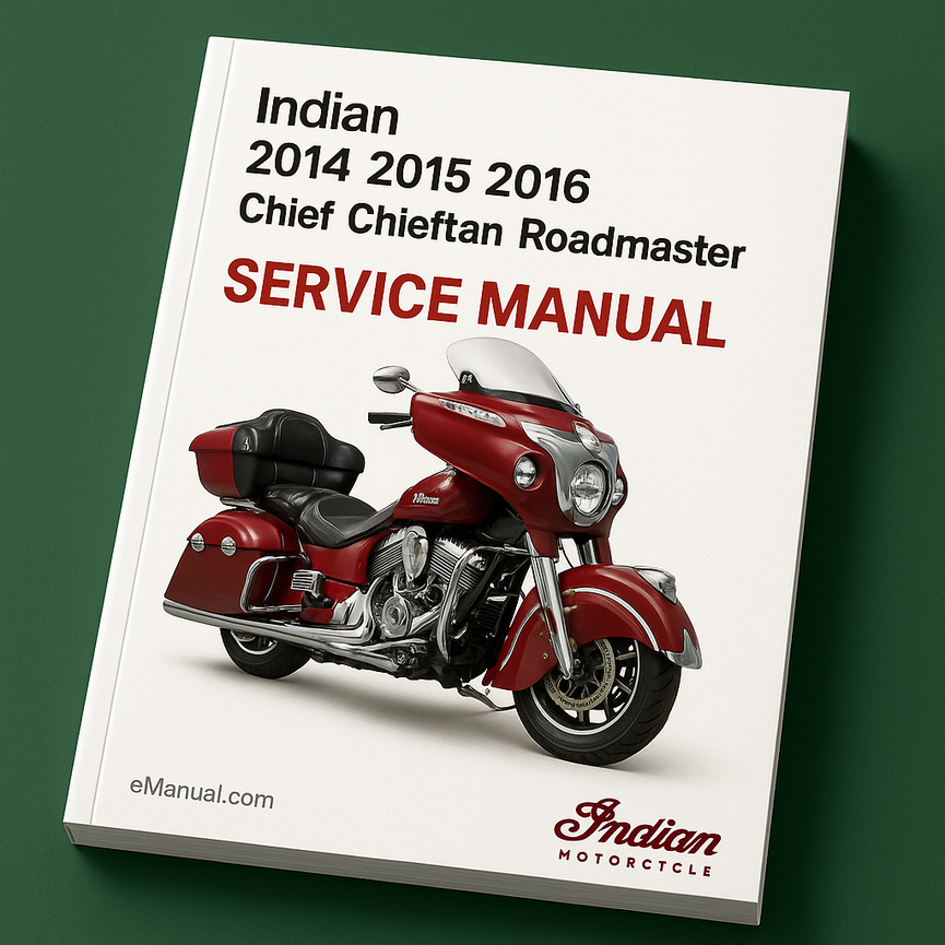 Indian 2014 2015 2016 Chief Chieftan Roadmaster Srvce Manual