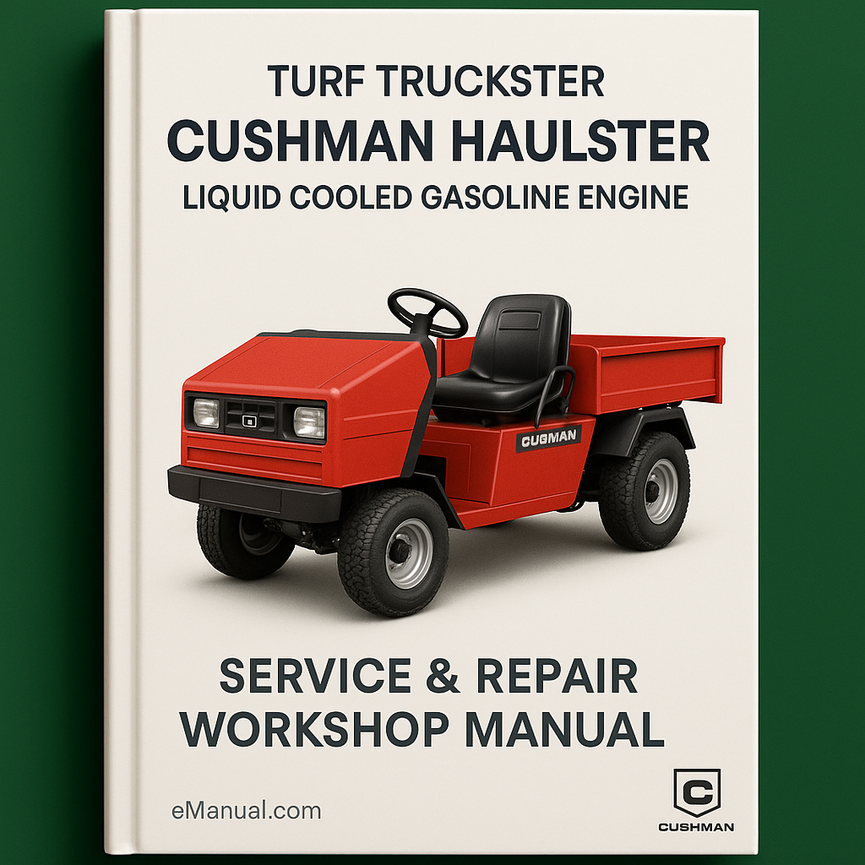 Cushman Haulster Turf Truckster Liquid Cooled Gasoline Engine Service Repair Workshop Manual