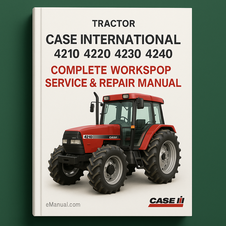 Case International 4210 4220 4230 4240 Tractor Complete Workshop Service Repair Manual