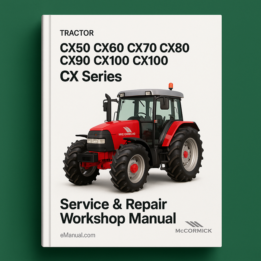 McCormick CX50 CX60 CX70 CX80 CX90 CX100 CX Series Tractor Service Repair Workshop Manual Pdf
