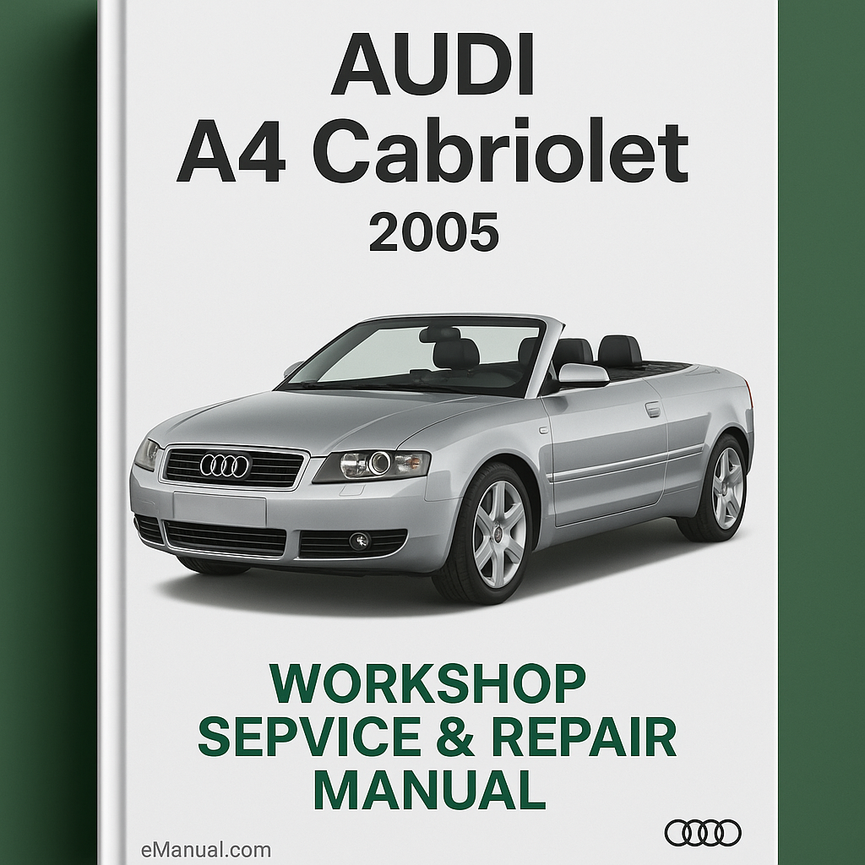 Audi A4 Cabriolet Workshop Service & Repair Manual 2005