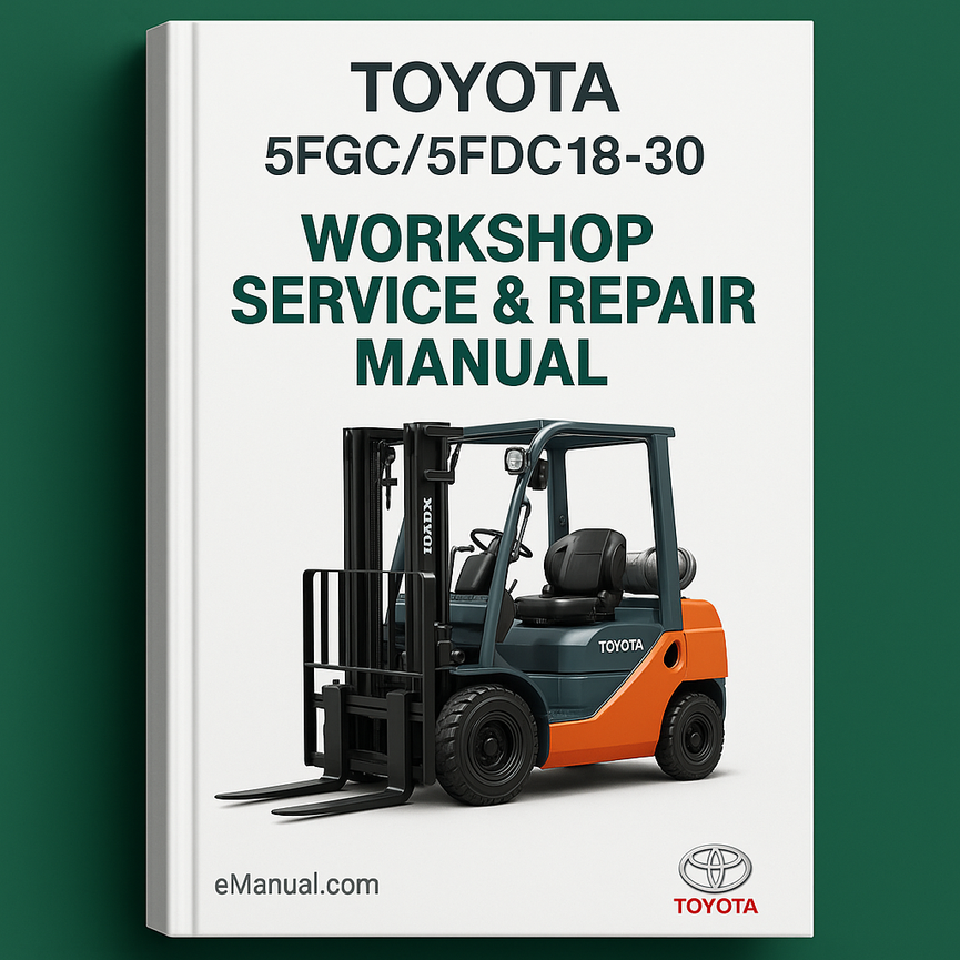 Toyota Forklift 5FGC/5FDC18-30 Workshop Service Repair Manual