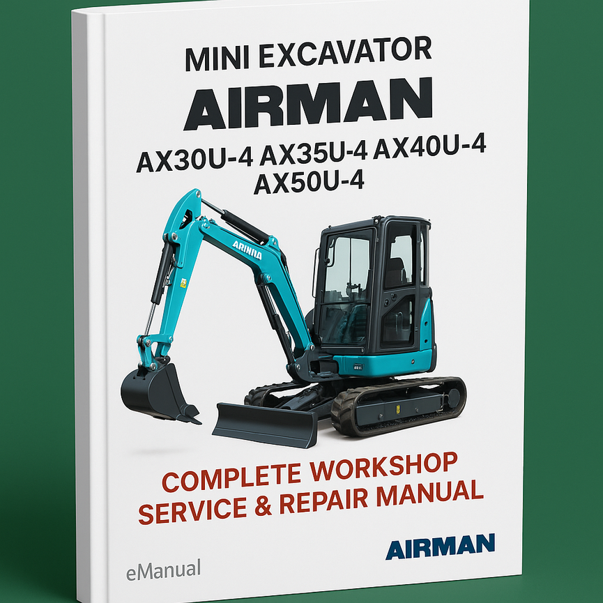 Airman AX30U-4 AX35U-4 AX40U-4 AX50U-4 Mini Excavator Complete Workshop Service Repair Manual