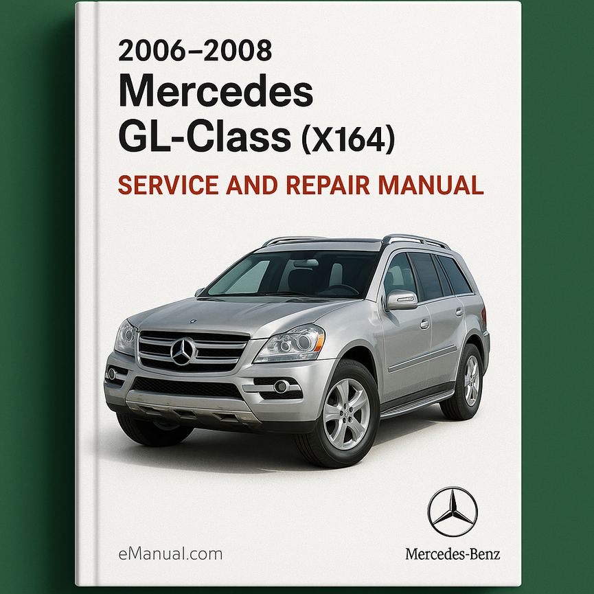 2006-2008 Mercedes GL-Class (X164) Service and Repair Manual