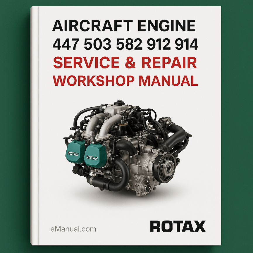 Rotax 447 503 582 912 914 Aircraft Engine Service Repair Workshop Manual