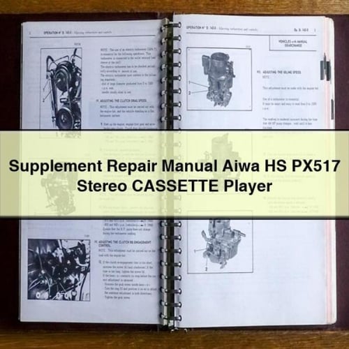 Supplement Repair Manual Aiwa HS PX517 Stereo CASSETTE Player