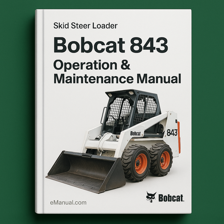Bobcat 843 Skid Steer Loader Operation & Maintenance Manual