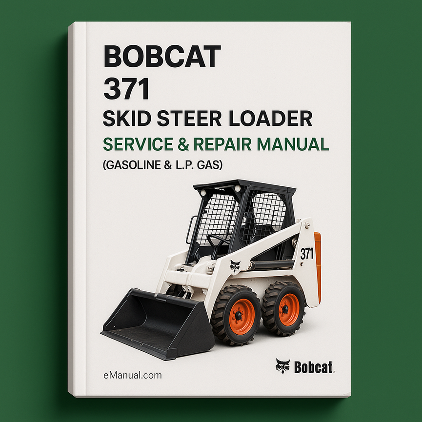 Bobcat 371 Skid Steer Loader Service Repair Manual (Gasoline & L.P. Gas)