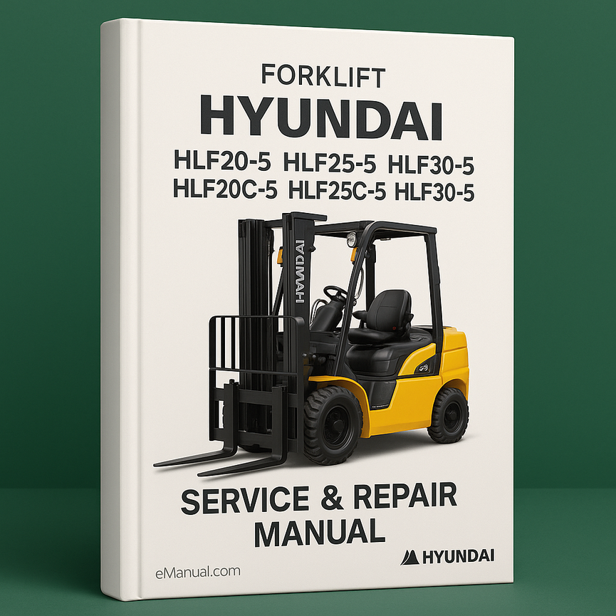 Hyundai HLF20-5 HLF25-5 HLF30-5 HLF20C-5 HLF25C-5 HLF30C-5 Forklift Service Repair Manual