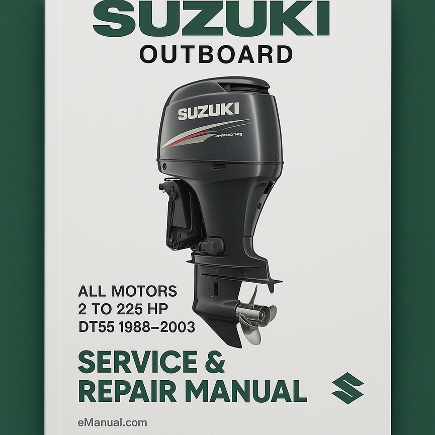 Suzuki OUTBOARD All Motors 2 to 225 HP DT 55 1988-2003 Service Repair Manual