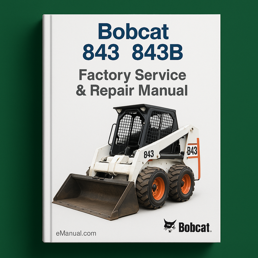 Bobcat 843 843B Factory Service Repair Manual