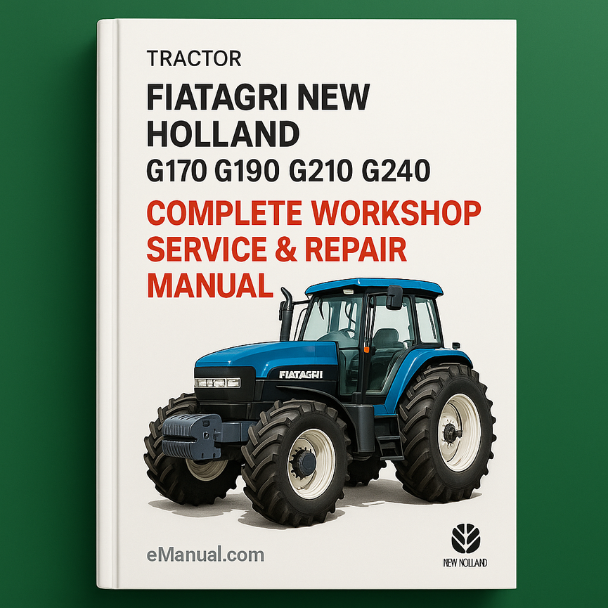 Fiatagri New Holland G170 G190 G210 G240 Tractor Complete Workshop Service Repair Manual