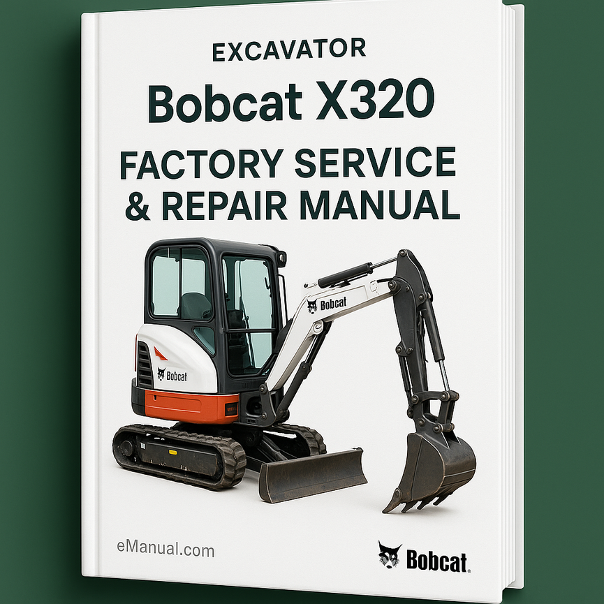 Bobcat X320 Excavator Factory Service Repair Manual