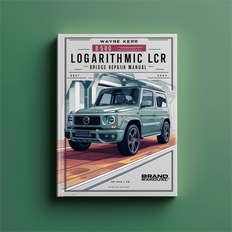 Measurement Equipment Wayne Kerr B500 Logarithmic LCR Bridge Service Repair Workshop Manual PDF