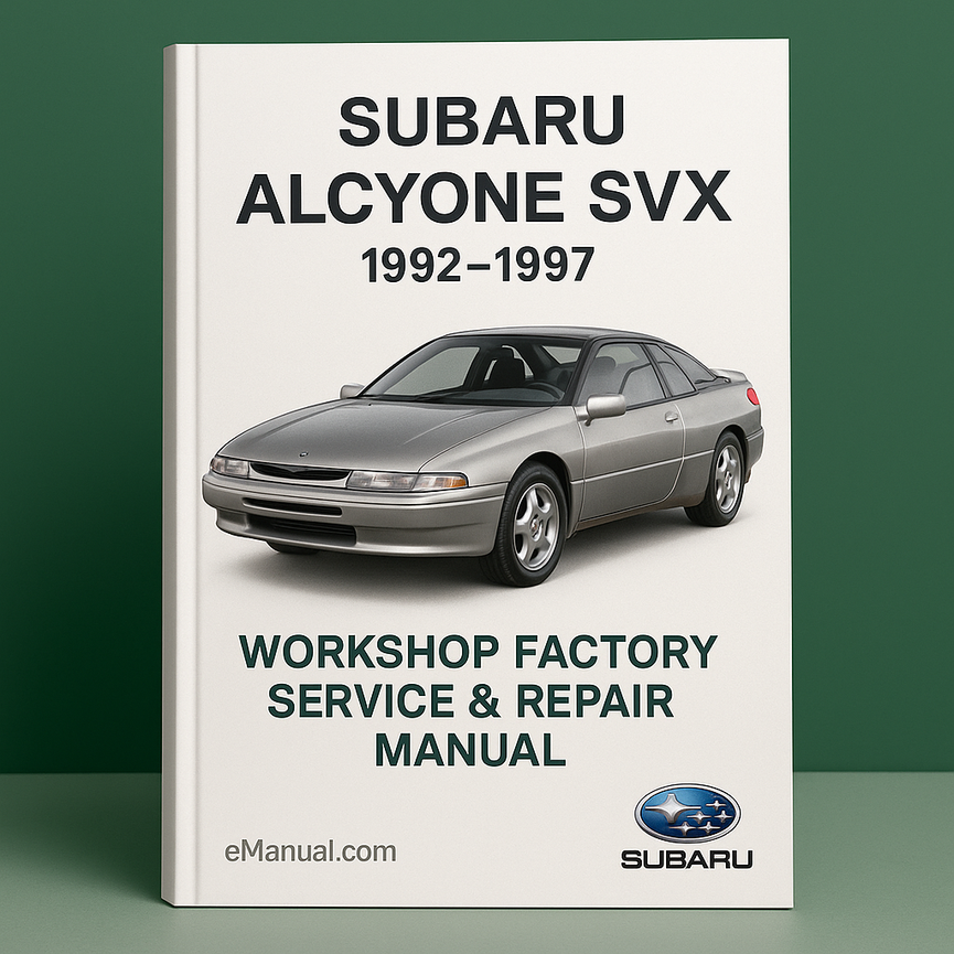 Subaru Alcyone SVX 1992-1997 Workshop Factory Service Repair Manual