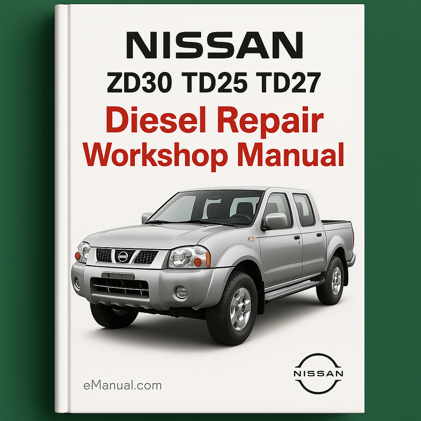 NISSAN ZD30 TD25 TD27 Diesel Repair Workshop Manual