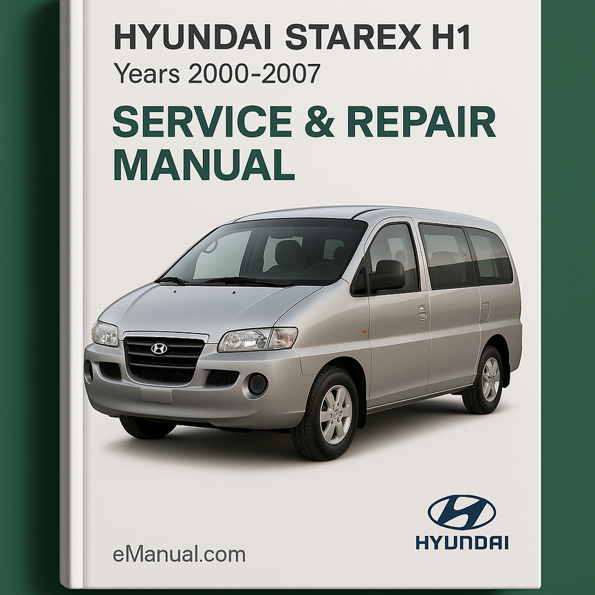 Hyundai Starex H1 Years 2000-2007 Service Repair Manual