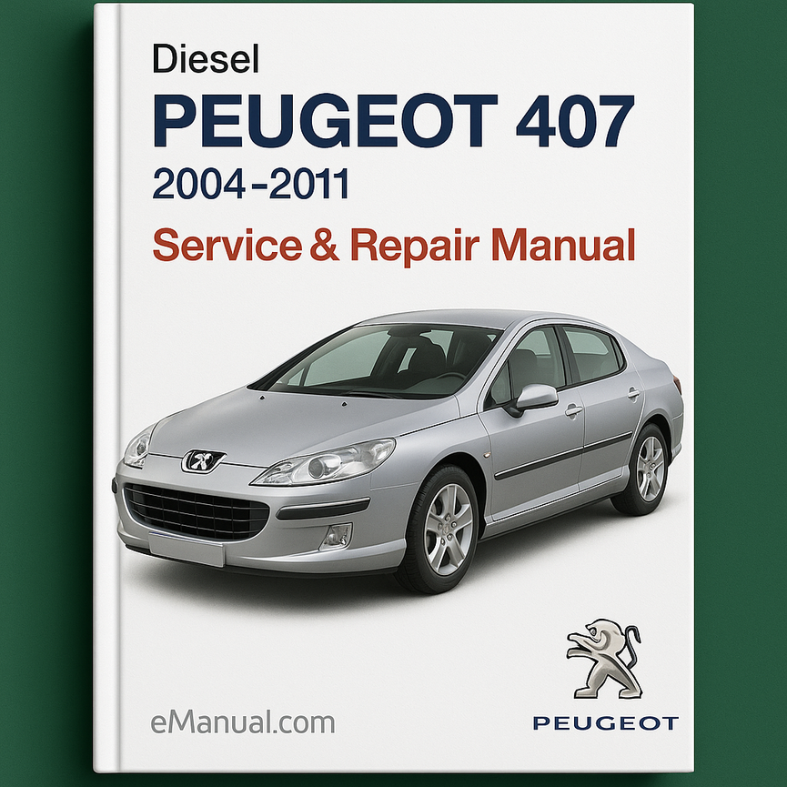 Peugeot 407 2004-2011 Diesel Service Repair Manual