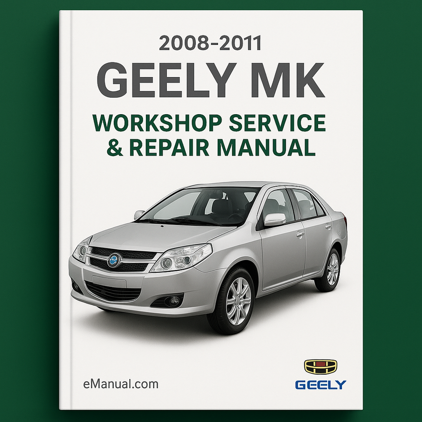 GEELY MK 2008-2011 Workshop Service Repair Manual
