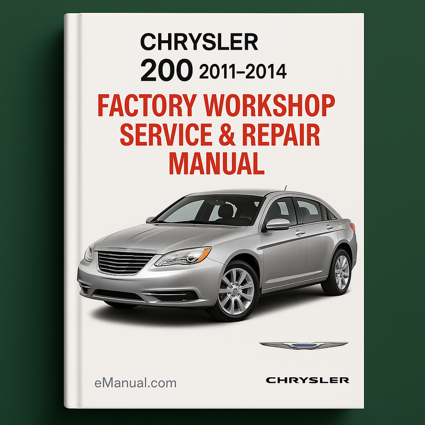Chrysler 200 2011-2014 Factory Workshop Service Repair Manual