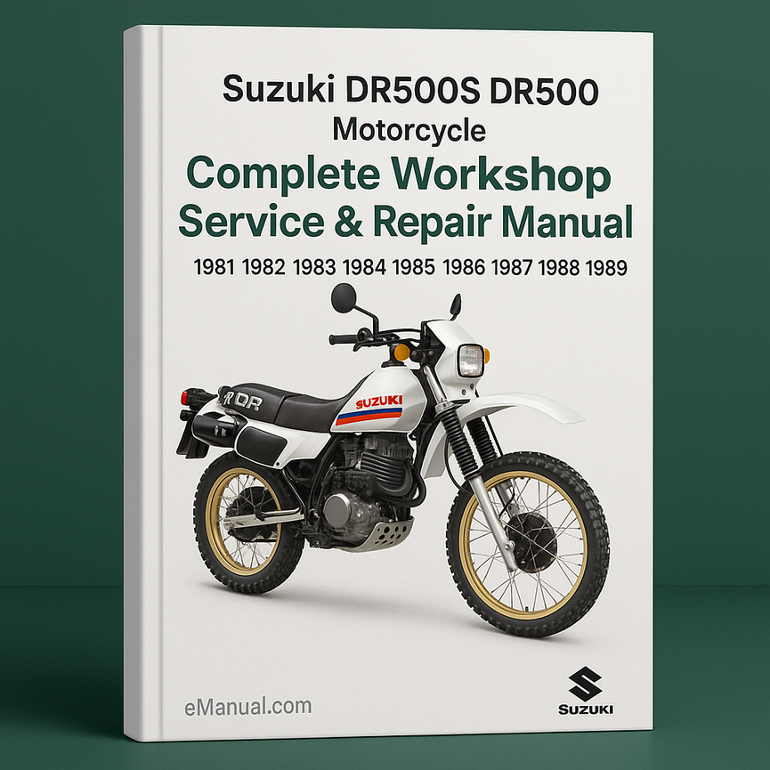 Suzuki DR500S DR500 DR 500 Motorcycle Complete Workshop Service Repair Manual 1981 1982 1983 1984 1985 1986 1987 1988 1989